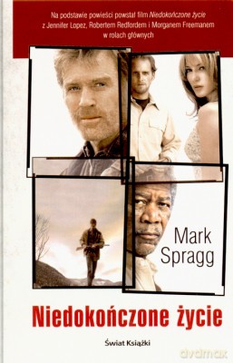 Niedokończone Życie - Mark Spragg [KSIĄŻKA]