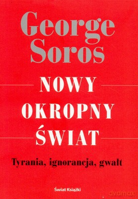 Nowy Okropny Świat - George Soros [KSIĄŻKA]