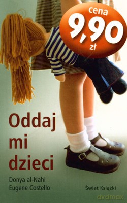 Oddaj Mi Dzieci (wyd. kieszonkowe) - Donya Al-Nahi, Eugene Costello [KSIĄŻKA]