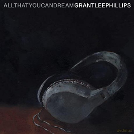 Grant Lee Phillips: All That You Can Dream [Winyl]