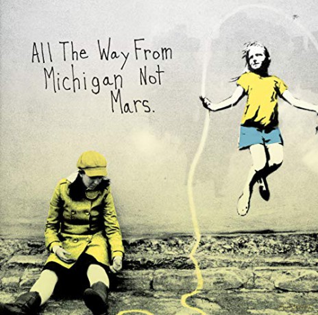 All The Way from Michigan Not Mars [2xWinyl]