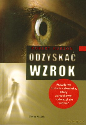 Odzyskać Wzrok - Robert Kurson [KSIĄŻKA]