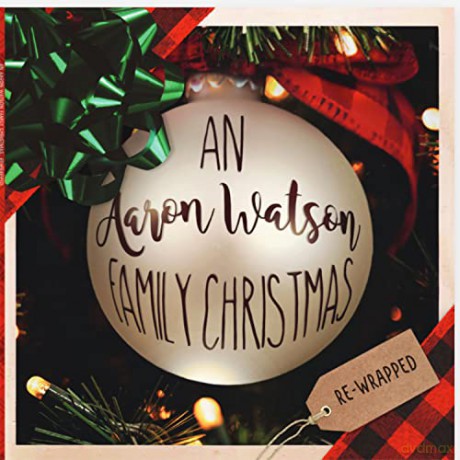 Aaron Watson: an Aaron Watson Family Christmas: Re-Wrapped [Winyl]