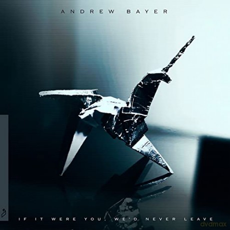 Andrew Bayer: Andrew Bayer-If It Were You We'd Never Leave [2xWinyl]