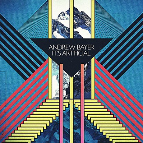 Andrew Bayer: Andrew Bayer-It's Artificial [2xWinyl]