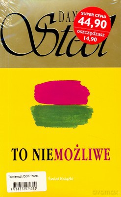 Pakiet 2007 To Niemożliwe/Dom Thurstów - Danielle Steel [KSIĄŻKA]