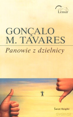 Panowie Z Dzielnicy - Goncalo M. Tavares [KSIĄŻKA]
