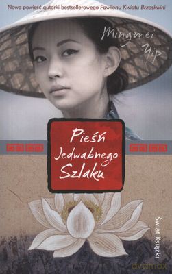 Pieśń Jedwabnego Szlaku Wyd. Kieszonkowe - Mingmei Yip [KSIĄŻKA]