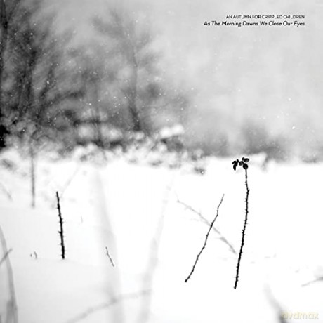 An Autumn for Crippled Children: As The Morning Dawns We Close Our Eyes [Winyl]