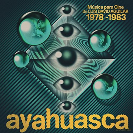 Luis David Aguilar: Ayahuasca: Musica Para Cine De Luis David Aguilar (1978-1983) [Winyl]