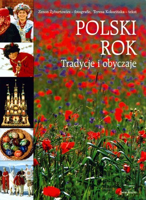 Polski Rok Tradycje I Obyczaje (tw) - Teresa Kokocińska [KSIĄŻKA]