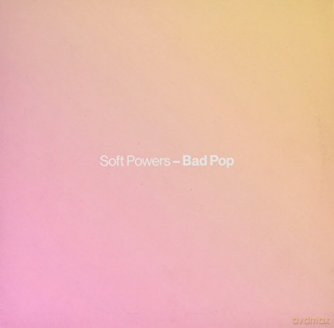 Soft Powers: Bad Pop [Winyl]