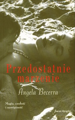 Przedostatnie Marzenie - Angela Becerra [KSIĄŻKA]