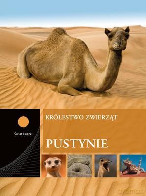 Pustynie Królestwo Zwierząt - Opracowanie Zbiorowe [KSIĄŻKA]
