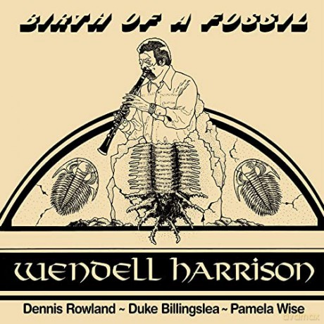 Wendell Harrison: Birth of a Fossil [Winyl]