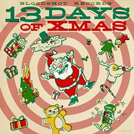 Multi-Artistes: Bloodshot Record's 13 Days of Xmas Colored [Winyl]