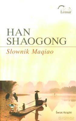 Słownik Maqiao - Han Shaogong [KSIĄŻKA]