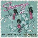 Shimmys: Brunettes on The Rocks [Winyl]