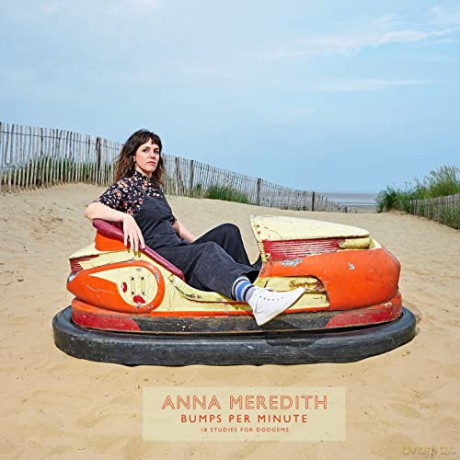 Anna Meredith: Bumps per Minute/18 Studies for Dodgems [Winyl]