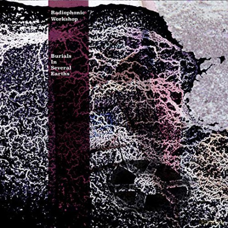 Radiophonic Workshop: Burial in Several Earths [4xWinyl]