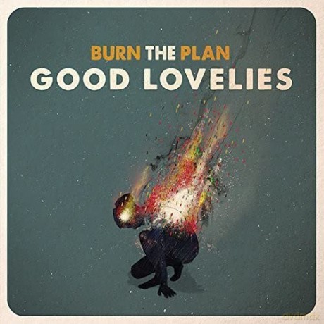 The Good Lovelies: Burn The Plan [Winyl]