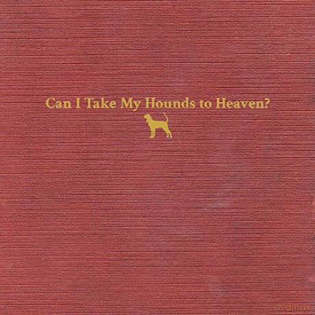 Tyler Childers: Can I Take My Hounds to Heaven [3xWinyl]