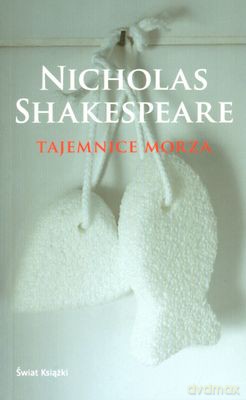 Tajemnice Morza - Nicholas Shakespeare [KSIĄŻKA]