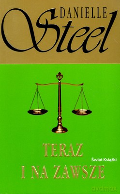 Teraz I Na Zawsze - Danielle Steel [KSIĄŻKA]