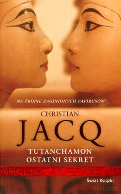 Tutanchamon Ostatni Sekret - Christian Jacq [KSIĄŻKA]