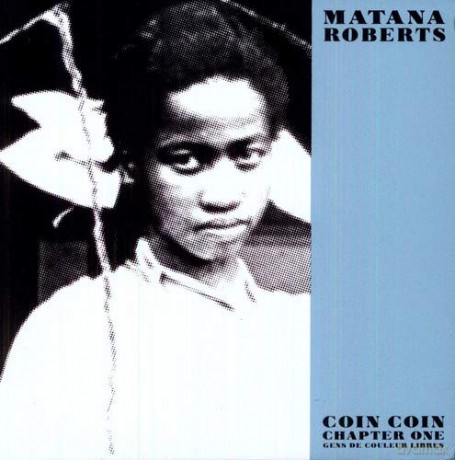 Matana Roberts: Coin Chapter One: Gens de Couleur Libres [3xWinyl]