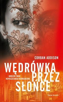 Wędrówka Przez Słońce (tw) - Corban Addison [KSIĄŻKA]