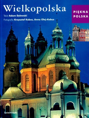 Wielkopolska Piękna Polska (tw) - Opracowanie Zbiorowe [KSIĄŻKA]