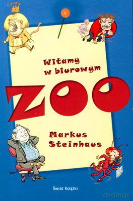 Witamy W Biurowym Zoo - Markus Steinhaus [KSIĄŻKA]