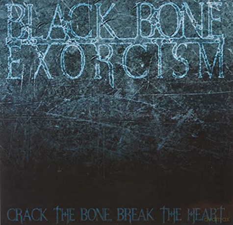 Black Bone Exorcism: Crack the Bone, Break the Heart [Winyl]