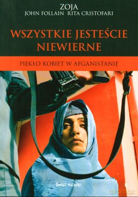 Wszystkie Jesteście Niewierne! - Zoya, John Follain, Rita Cristofari [KSIĄŻKA]