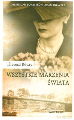 Wszystkie Marzenia Świata - Theresa Revay [KSIĄŻKA]