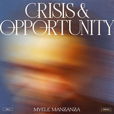 Myele Manzanza: Crisis and Opportunity Vol 3-Unfold [Winyl]