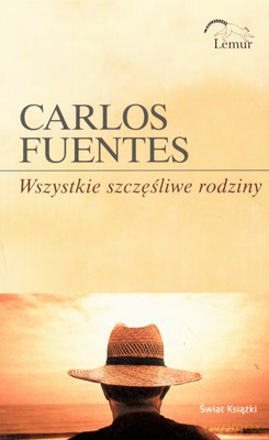 Wszystkie Szczęśliwe Rodziny - Carlos Fuentes [KSIĄŻKA]