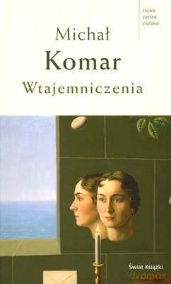 Wtajemniczenia (tw) - Michał Komar [KSIĄŻKA]