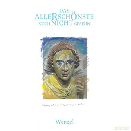 Wenzel: Das Allerschönste Noch Nicht Gesehen [Winyl]