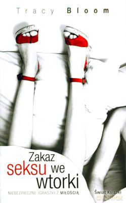 Zakaz Seksu We Wtorki - Tracy Bloom [KSIĄŻKA]