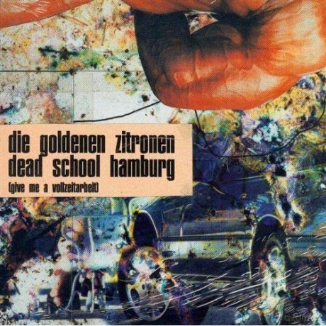 Goldenen Zitronen,die: Dead School Hamburg (Give Me a Vollzeitarbeit) [Winyl]