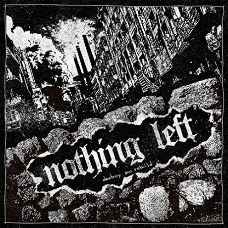 Nothing Left: Destroy and Rebuild [Winyl]