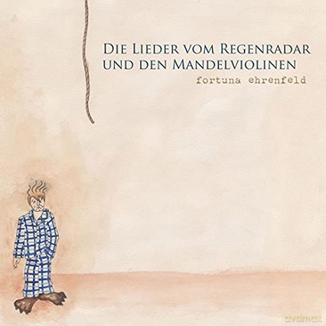 Fortuna Ehrenfeld: Die Lieder Vom Regenradar und Den Mandelviolinen [Winyl]