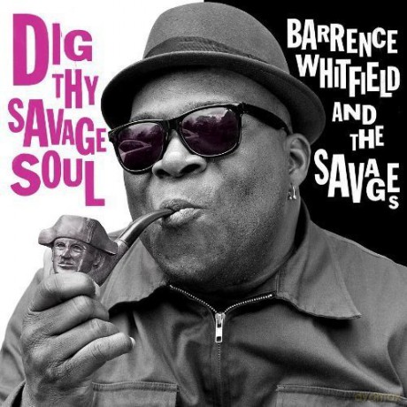 Barrence Whitfield: Dig Thy Savage Soul [Winyl]