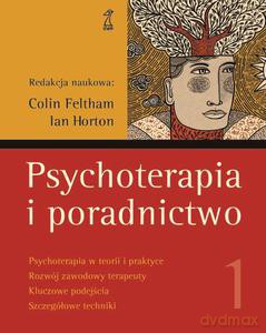 Psychoterapia i poradnictwo. Tom 1  - Feltham Colin, Horton Ian [KSIĄŻKA]