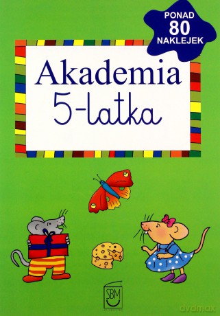 Akademia 5-latka (Wyd. 2012)  - Julia Śniarowska [KSIĄŻKA]