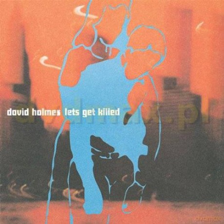 David Holmes: Let Get Killed [CD]
