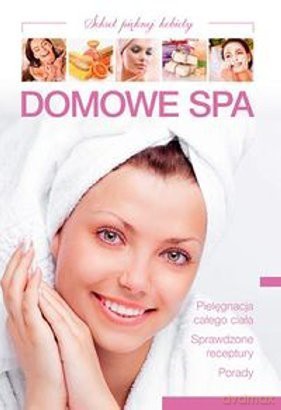 Domowe spa  - Ressel Ewa [KSIĄŻKA]