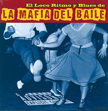 La Mafia Del Baile: El Loco Ritmo Y Blues De La Mafia Del Baile [Winyl]